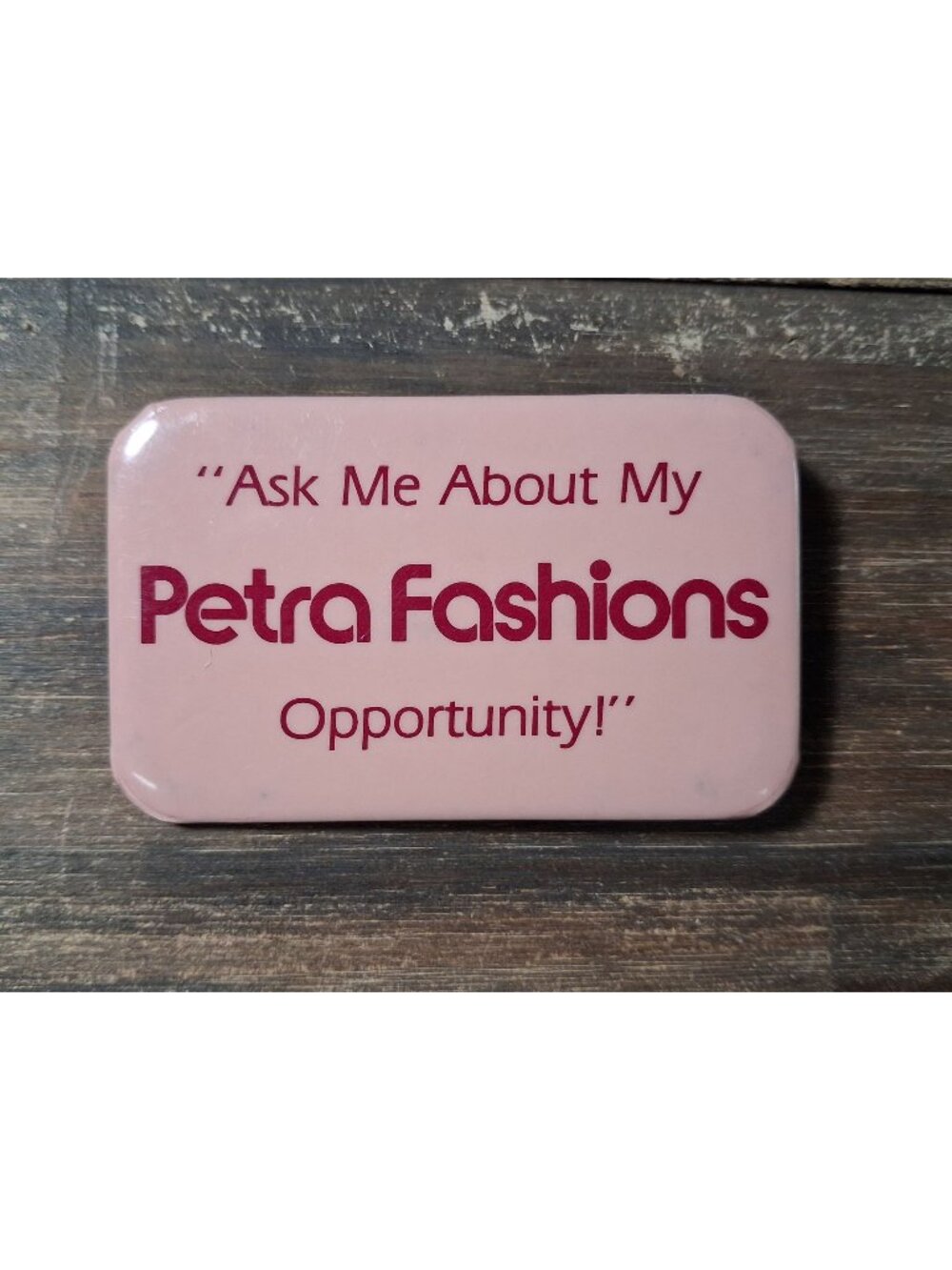 Vintage Petra Fashions Pin Pink Mauve Ask Me About Opportunity Promo
